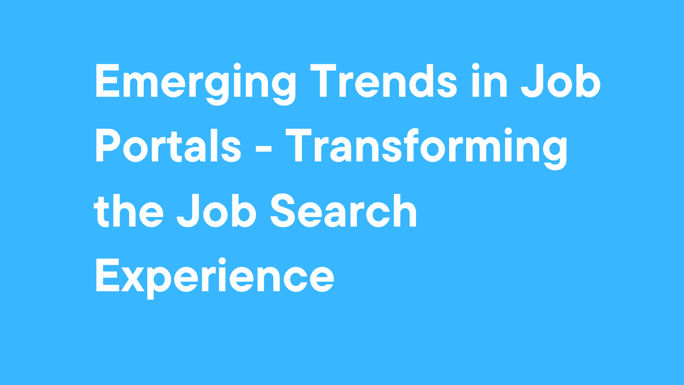 emerging-trends-in-job-portals:-transforming-the-job-search-experience