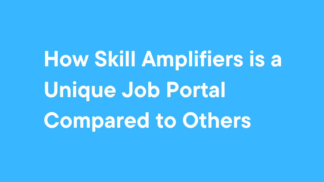 how-skill-amplifiers-is-a-unique-job-portal-compared-to-others